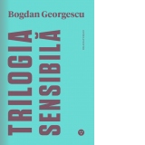Trilogia sensibila/ The Tender Trilogy. Editie bilingva romana-engleza