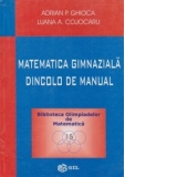 Matematica gimnaziala dincolo de manual