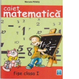 Caiet matematica ANA – fise clasa I