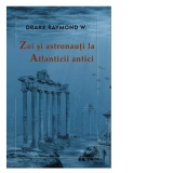 Zei si astronauti la atlanticii antici