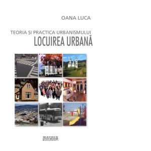 Teoria si practica urbanismului. Locuirea urbana