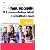 Ritmul succesului. 37 de teste pentru Evaluarea Nationala la Limba si literatura romana 2023