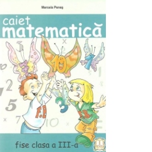 Caiet matematica (fise de lucru) (clasa a III-a) caiet poza bestsellers.ro