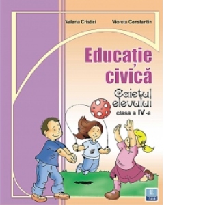 Educatie civica - caietul elevului, clasa a IV-a