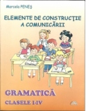 Gramatica - elemente de constructie a comunicarii (clasele I-IV)
