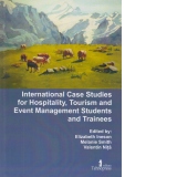 International Case Studies for Hospitality and Tourism and Event Management Students and Trainees. Volume 6