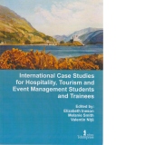 International Case Studies for Hospitality and Tourism and Event Management Students and Trainees. Volume 7
