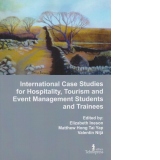 International Case Studies for Hospitality and Tourism and Event Management Students and Trainees. Volume 8