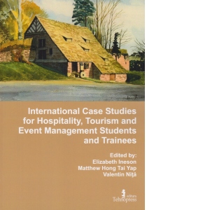 International Case Studies for Hospitality and Tourism and Event Management Students and Trainees. Volume 12