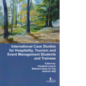 International Case Studies for Hospitality and Tourism and Event Management Students and Trainees. Volume 13