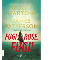 Fugi, Rose, fugi!