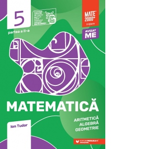 Matematica. Aritmetica, algebra, geometrie. Clasa a V-a, partea a II-a. Mate 2000 – Initiere (Editia a VI-a, anul scolar 2022-2023) 2000 poza bestsellers.ro