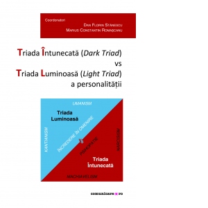 Triada Intunecata (Dark Triad) vs Triada Luminoasa (Light Triad) a personalitatii