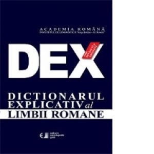 DEX - Dictionarul explicativ al limbii romane (editie revazuta si adaugita)