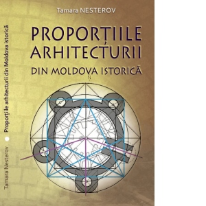 Proportiile arhitecturii din Moldova istorica