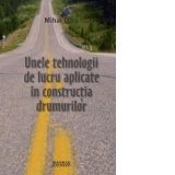 Unele tehnologii de lucru aplicate in constructia drumurilor