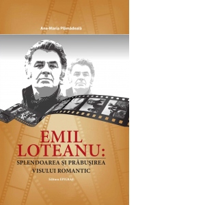 Emil Loteanu: splendoarea si prabusirea visului romantic