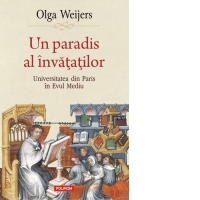Un paradis al invatatilor. Universitatea din Paris in Evul Mediu
