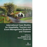 International Case Studies for Hospitality and Tourism and Event Management Students and Trainees. Volume 10