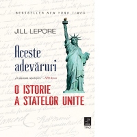 Aceste adevaruri. O istorie a Statelor Unite