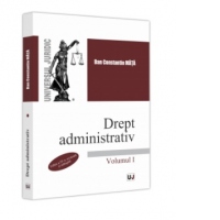 Drept administrativ. Volumul I. Editia a IV-a