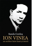 Ion Vinea: un scriitor intre lumi si istorii