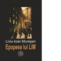 Epopeea lui LIM (sau ce iese din cuvinte poem se numeste)