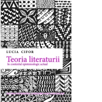 Teoria literaturii in contextul epistemologic actual