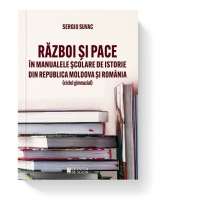 Razboi si pace in manualele scolare de istorie din Republica Moldova si Romania (ciclul gimnazial)