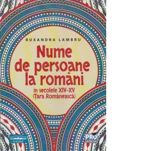 Nume de persoane la romani in secolele XIV-XV (Tara Romaneasca)