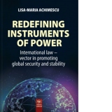 Redefining instruments of power. International law - vector in promoting global security and stability
