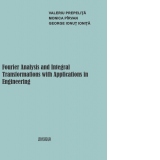 Fourier Analysis and Integral Transformations with Applications in Engineering