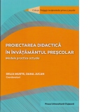Proiectarea didactica in invatamantul prescolar. Modele practice actuale