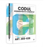 Codul administrativ comentat. Explicatii, jurisprudenta, doctrina. Volumul II, Art. 365-638. Anexe