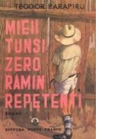 Mieii tunsi zero raman repetenti -roman-