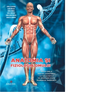 Anatomia si fiziologia omului. Teste grila pentru admiterea la facultatile de medicina dupa manualul Barrons