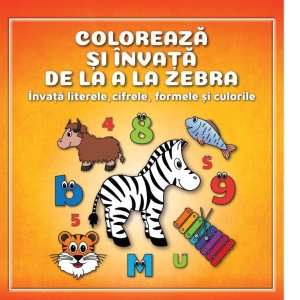 Coloreaza si invata de la A la Zebra. Carte de colorat pentru copii