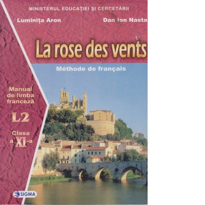 Manual de franceza pentru clasa a XI-a (L2) - La rose des vents