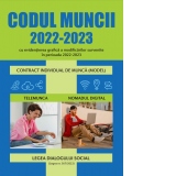 Codul Muncii 2022-2023. Cu evidentierea grafica a modificarilor survenite in perioada 2022-2023