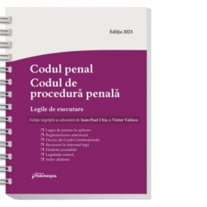 Codul penal. Codul de procedura penala. Legile de executare. Actualizat 9 ianuarie 2023 - Spiralat