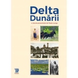 Delta Dunarii - o istorie prezentata de Radu Lungu