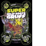 Super Billy Goats Gruff : A Graphic Novel
