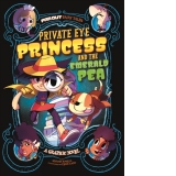 Private Eye Princess and the Emerald Pea : A Graphic Novel
