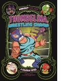 Thumbelina, Wrestling Champ : A Graphic Novel