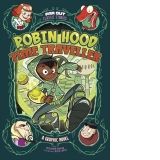 Robin Hood, Time Traveller : A Graphic Novel