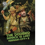 The Doomed Search for the Lost Amazon City of Z