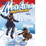 Polar Ice Meltdown : A Max Axiom Super Scientist Adventure