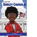 It's Her Story Shirley Chisholm : A Graphic Novel