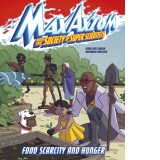 Food Scarcity and Hunger : A Max Axiom Super Scientist Adventure