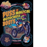 Puss in Magical Motocross Boots : A Graphic Novel
